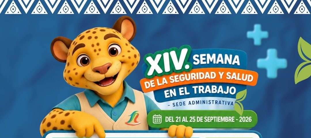 XIV Semana de la Seguridad y Salud en el Trabajo – Sede Administrativa